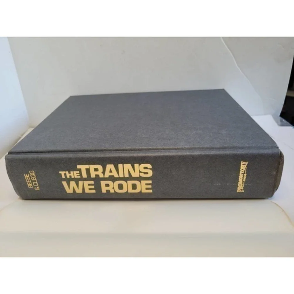 The Trains We Rode‎ by Beebe, Clegg Railroad History Printed 1993 Hardcover Book